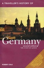 A Traveller's History of Germany by Robert Cole: Used