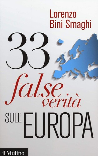 BINI SMAGHI - 33 FALSE VERITA' SULL'EUROPA - IL MULINO - Bild 1 von 2