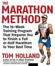 The Marathon Method: The 16-week Train..., Holland, Tom