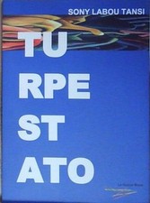 Labou tansi TURPE STATO. LO STATO SCANDALOSO Le Nuove Muse 2007
