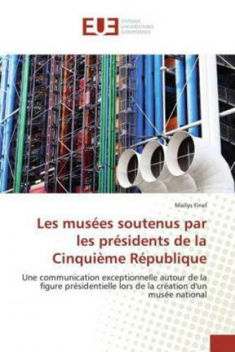 Thumbnail - Les Musées Soutenus Par Les Présidents De La Cinquième République Une