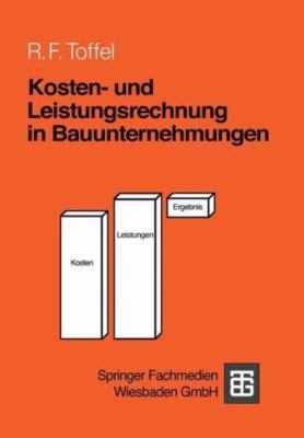 Kosten- und Leistungsrechnung in Bauunternehmungen (Leitfaden des Baubetriebs u