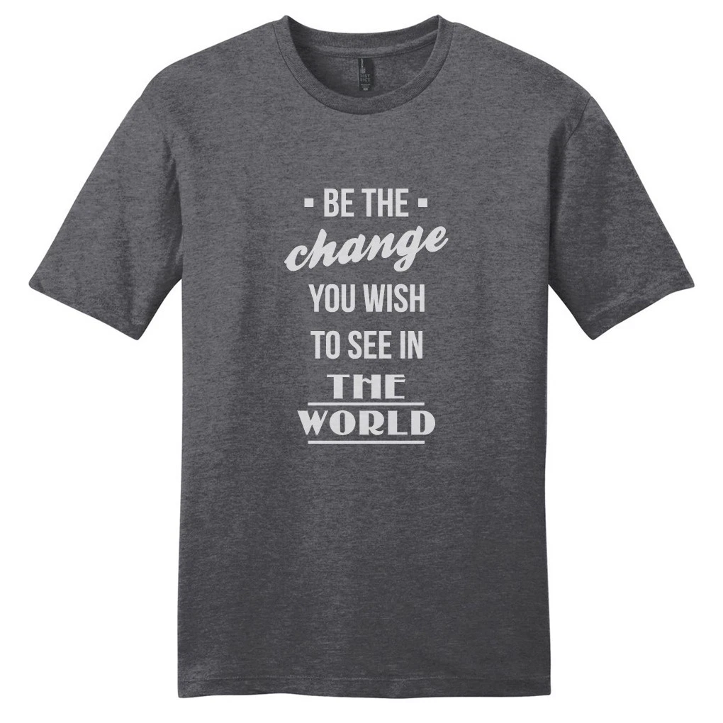 Be The Change T Shirt Unisex Inspirational Motivational Quotes Shirt