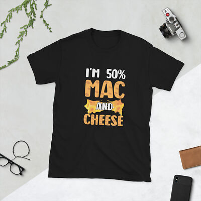 Funny Macaroni and Cheese Lover I'm 50% Mac and 50% Cheese T-Shirt