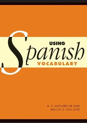 Using Spanish Vocabulary R. E. Batchelor (u. a.) Taschenbuch Englisch 2013