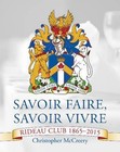 Savoir Faire, Savoir Vivre: The Rideau Club 1865-2015 by Christopher P. McCreery (Hardback, 2014)