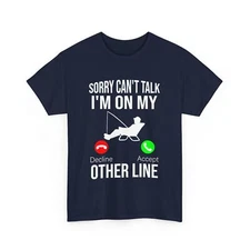 Fisherman Shirt, Sorry Can't Talk I'M on My Other Line Fishing Lover Funny Shirt