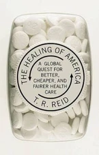 The Healing of America: A Global Quest for Better, Cheaper, and Fai - ACCEPTABLE