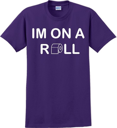 I'm on a ROLL - Funny Humor T-Shirt JC - Picture 15 of 15