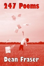 247 Poems: Every Poem & Every Story for the first time brought together in one A