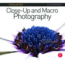 Focus On Close-Up and Macro Photograph... by Branson, Clive Paperback / softback