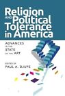 Religion and Political Tolerance in America: Advances in the State of the Art by Temple University Press,U.S. (Paperback, 2015)
