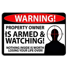 WARNING Property Owner is Armed and Watching Security Sign