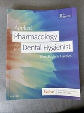 Applied Pharmacology for the Dental Hygienist by Elena Bablenis Haveles...