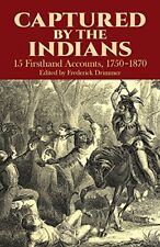 Captured by the Indians: 15 Firsthand Accounts, 1750...