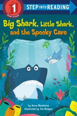 Big Shark, Little Shark, and the Spooky Cave [Step into Reading]