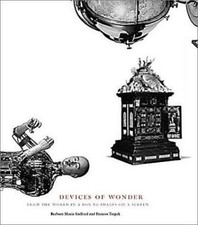 Devices of Wonder: From the World in a Box to Images on a Screen by Stafford, B