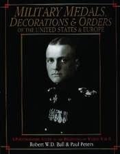 Robert W.D. Bal Military Medals, Decorations, and Orders of the Unite (Hardback)
