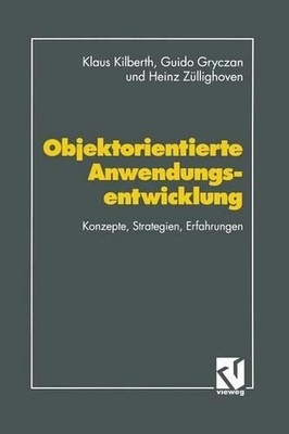 Objektorientierte Anwendungsentwicklung: Konzepte, Strategien, Erfahrungen by Kl