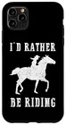 iPhone 11 Pro Max I'd Rather Ride a Horsewoman Kamen Rider Equestrian