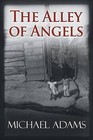 The Alley of Angels by Michael Adams (Paperback / softback, 2011)