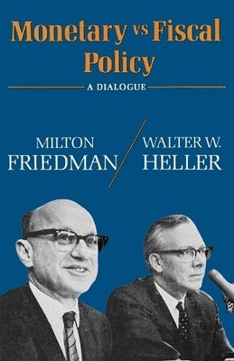 Milton Friedman Walter W. Heller Monetary vs Fiscal Policy (Taschenbuch)