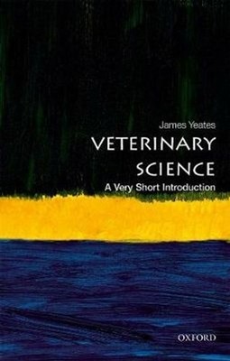 LIbri UK/US Yeates, James - Veterinary Science: A Very Short Introduction