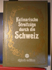Kulinarische Streifzüge durch die Schweiz   Sigloch Edition
