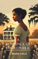 L. Maria Child | A Romance Of The Republic | Taschenbuch | Englisch (2025)