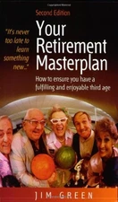 Your Retirement Masterplan: 2nd edition: How to Ensur... by Green, Jim Paperback