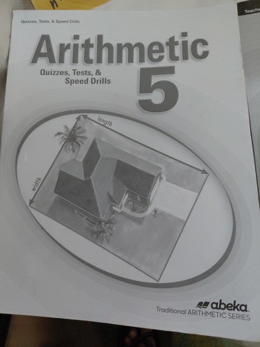Abeka Arithmetic 5: Worktext*, Quiz, Test, & Speed Drills* And Teacher Key Set - Picture 3 of 5