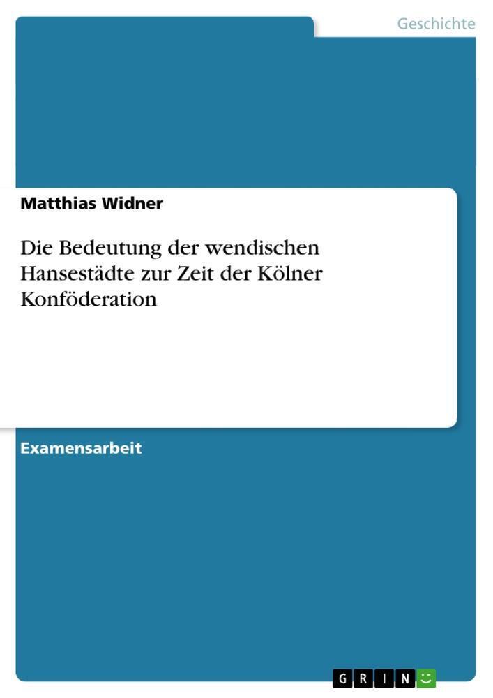 Thumbnail - Matthias Widner | Die Bedeutung Der Wendischen Hansestädte Zur Zeit