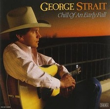 Chill of An Early Fall by George Strait (CD, MCA) Very Good condition!