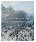 Impressionist France: Visions of Nation from le Gray to Monet by Simon Kelly, April M. Watson (Paperback, 2013)