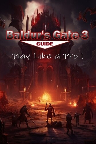 Baldur's Gate 3 Complete Guide - walkthrough, Secrets, Tips, Tricks, (Tascabile)