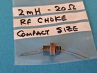 RH / HF Choke ~ 2.00mH - 20Ω ~ Small size ~ used