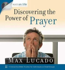 Discovering the Power of Prayer (Max on Life CD-Book Study) by