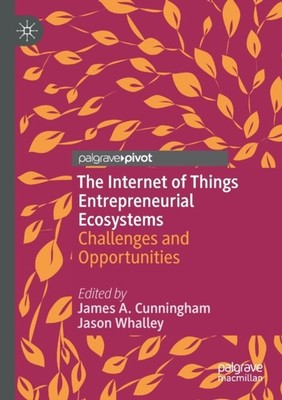 Cunningham - Internet of Things Entrepreneurial Ecosystems   Challenge - X555z
