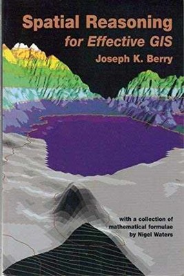 Spatial Reasoning for Effective GIS - Paperback, by Berry Joseph K - Good