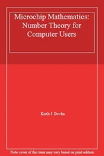 Microchip Mathematics: Number Theory for Computer Users By Keith