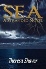 Sea - A Stranded Novel by Theresa Shaver (Paperback / softback, 2012)