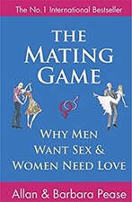 The Mating Game : Why Men Want Sex and Women Need Love Paperback