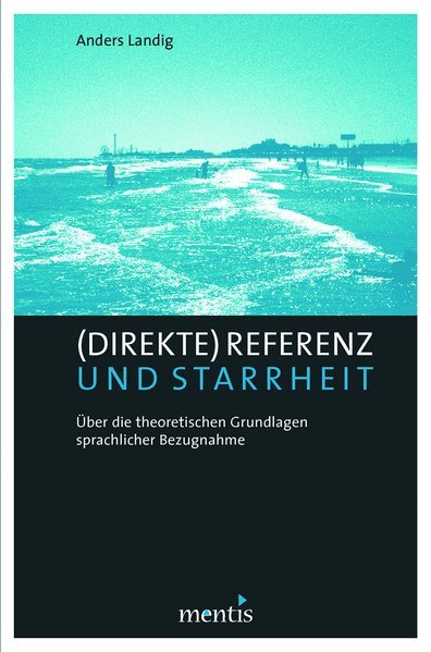 Anders Landig / (direkte) Referenz Und Starrheit