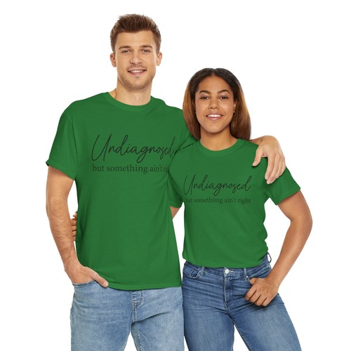 undiagnosed but something ain’t right T-Shirt - Over-the-Top Hilarious Tee - Bild 35 von 73
