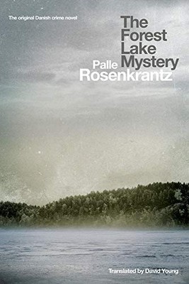 Forest Lake Mystery by Palle Rosenkrantz (2020, Trade Paperback)