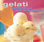 Gelati, Sorbets and Ice-creams by Elsa Petersen-Schepelern (Hardback, 1997)