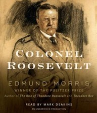 Colonel Roosevelt by Edmund Morris (2010, 20 Compact Discs, Unabridged edition)