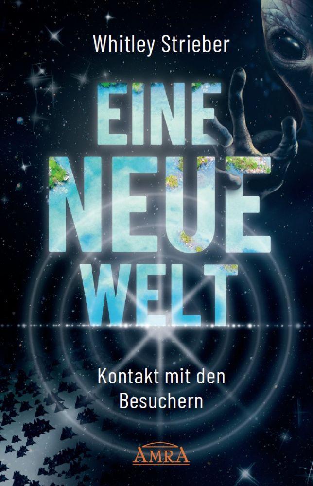 Thumbnail - Whitley Strieber | Eine Neue Welt. Kontakt Mit Den Besuchern | Buch |