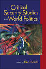 Critical Security Studies and World Politics by Lynne Rienner Publishers Inc (Paperback, 2004)