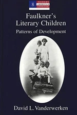 FAULKNER'S LITERARY CHILDREN (MODERN AMERICAN LITERATURE) By David L. VG